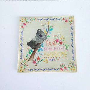 COPY - Trinket Tray-Your Koalaties are Awesome